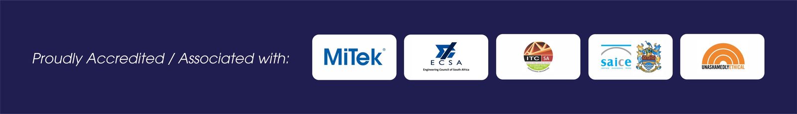 Accreditations: MiTek, ECSA, ITC SA, SAICE, Unashamedly Ethical